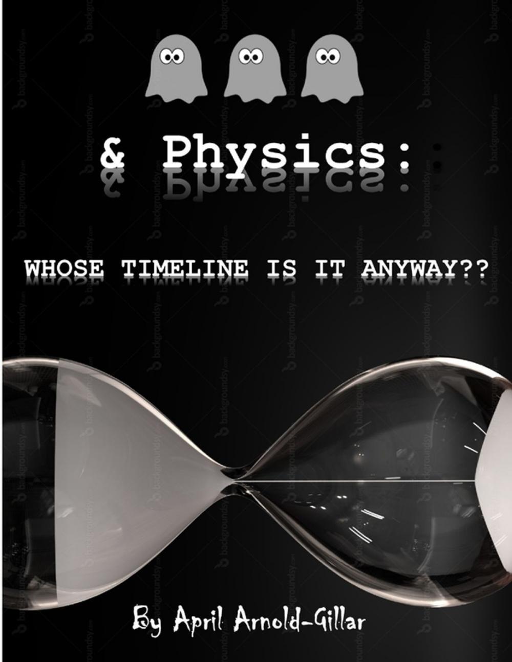 Big bigCover of Ghosts and Physics: Whose Timeline Is It Anyway?