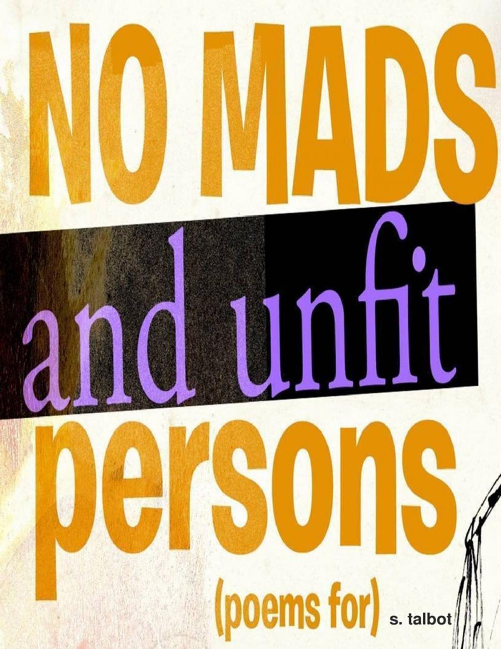 Big bigCover of No Mads and Unfit Persons [Poems For]