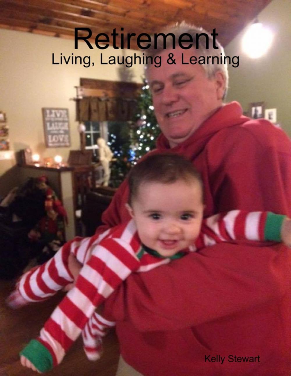 Big bigCover of Retirement - Living, Laughing & Learning