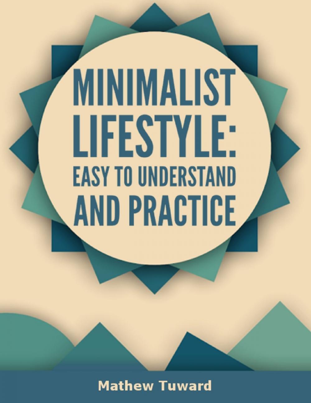 Big bigCover of Minimalist Lifestyle: Easy to Understand and Practice