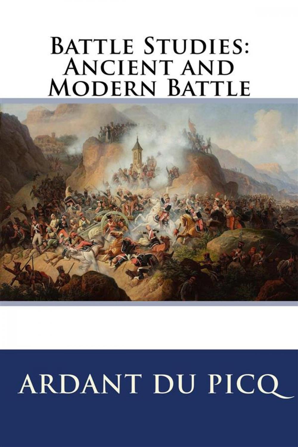 Big bigCover of Battle Studies: Ancient and Modern Battle