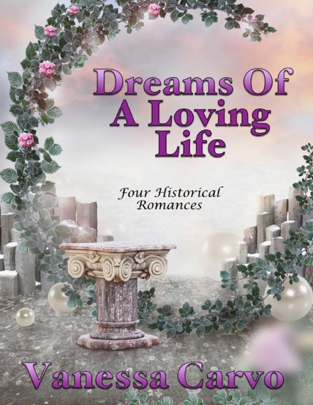 Big bigCover of Dreams of a Loving Life: Four Historical Romances