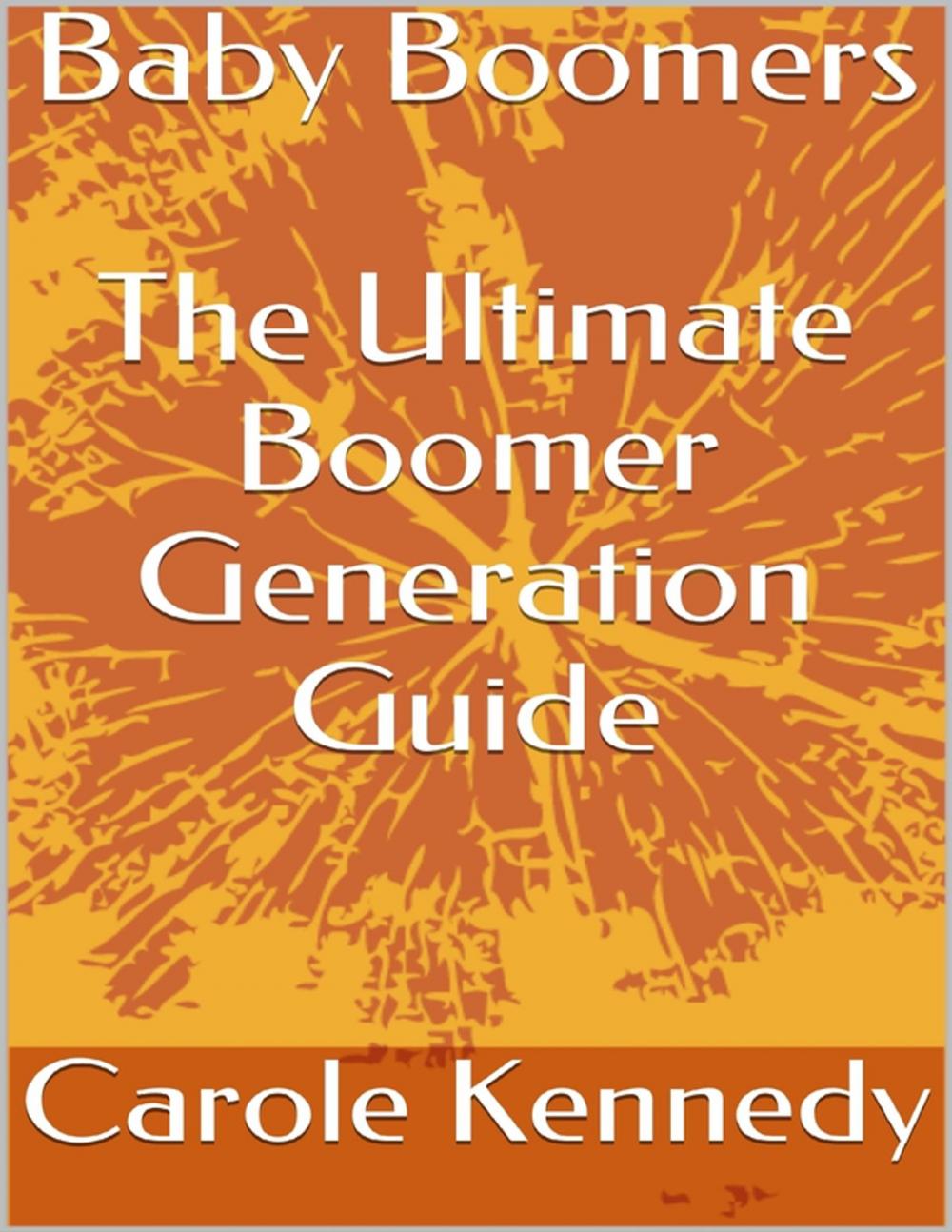 Big bigCover of Baby Boomers: The Ultimate Boomer Generation Guide