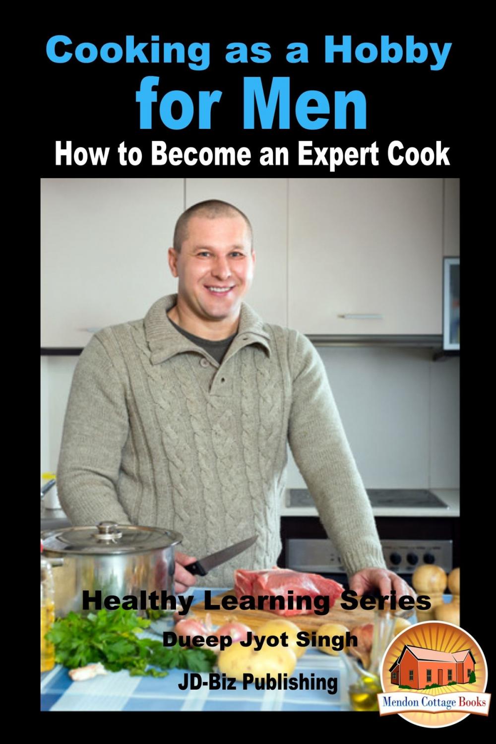 Big bigCover of Cooking as a Hobby for Men: How to Become an Expert Cook