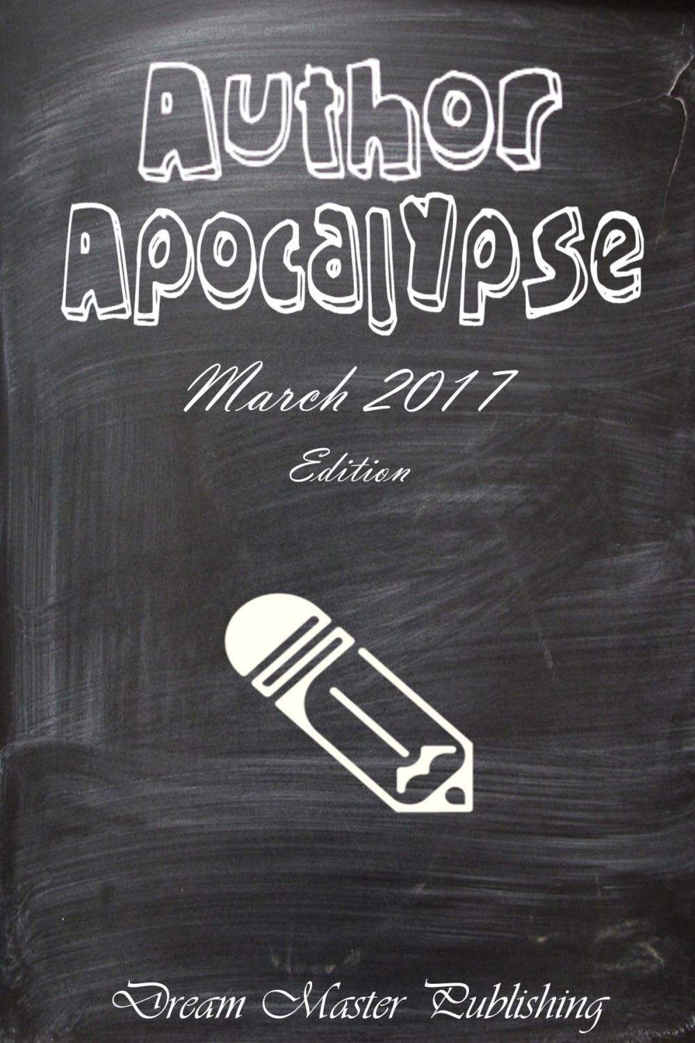 Big bigCover of Author Apocalypse: March 2017 Edition