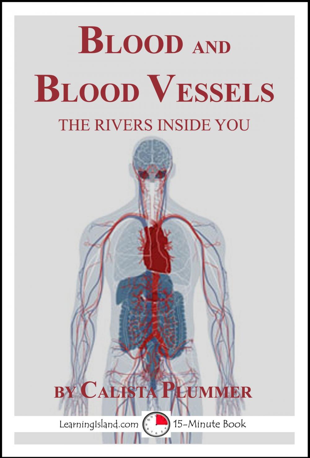 Big bigCover of Blood and Blood Vessels: The Rivers Inside You