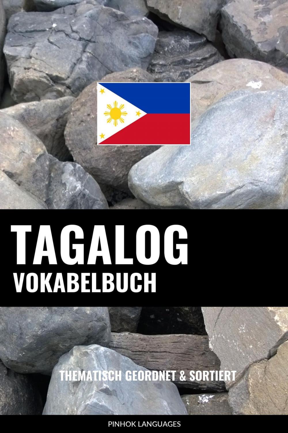 Big bigCover of Tagalog Vokabelbuch: Thematisch Gruppiert & Sortiert