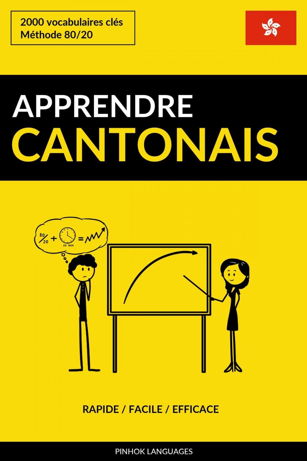 Big bigCover of Apprendre le cantonais: Rapide / Facile / Efficace: 2000 vocabulaires clés