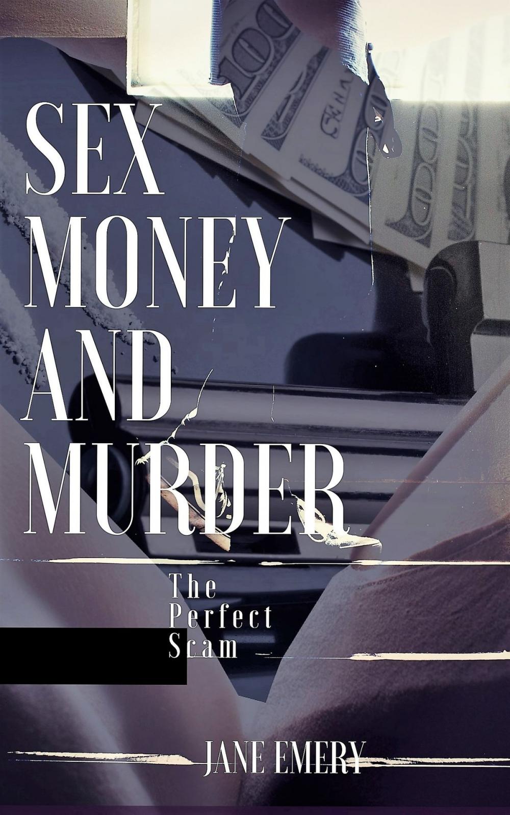 Big bigCover of Sex, Money & Murder: The Perfect Scam