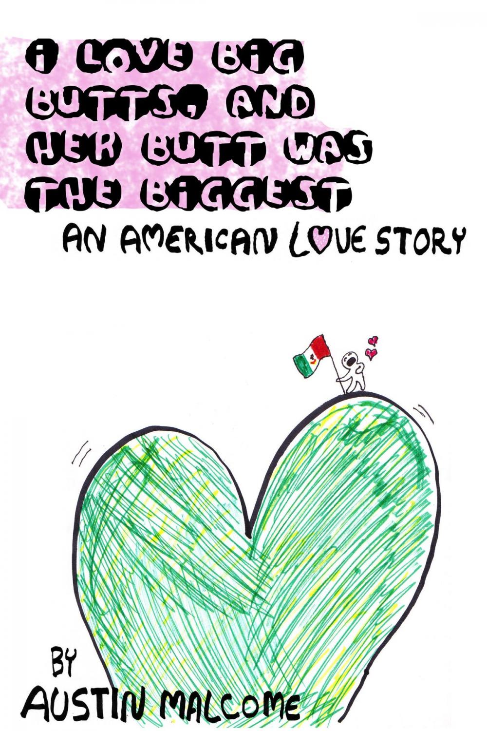 Big bigCover of I Love Big Butts, and Her Butt Was the Biggest: An American Love Story