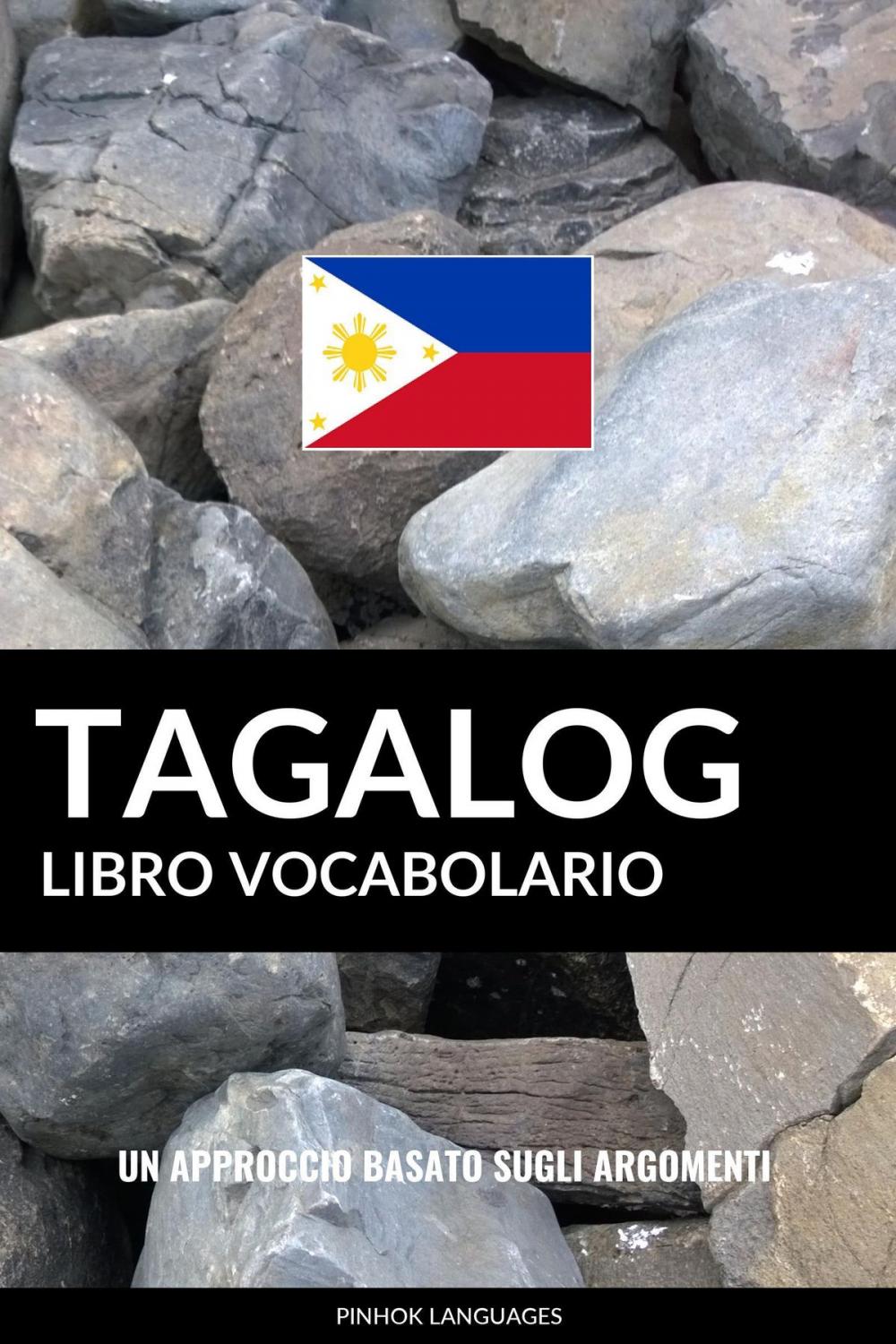 Big bigCover of Libro Vocabolario Tagalog: Un Approccio Basato sugli Argomenti