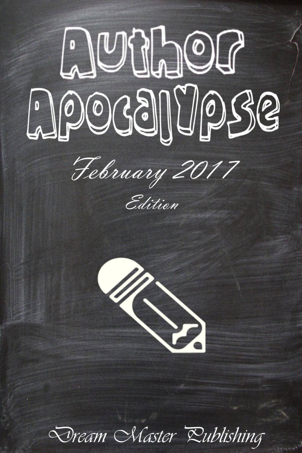 Big bigCover of Author Apocalypse: February 2017 Edition - Overcoming Writer's Block