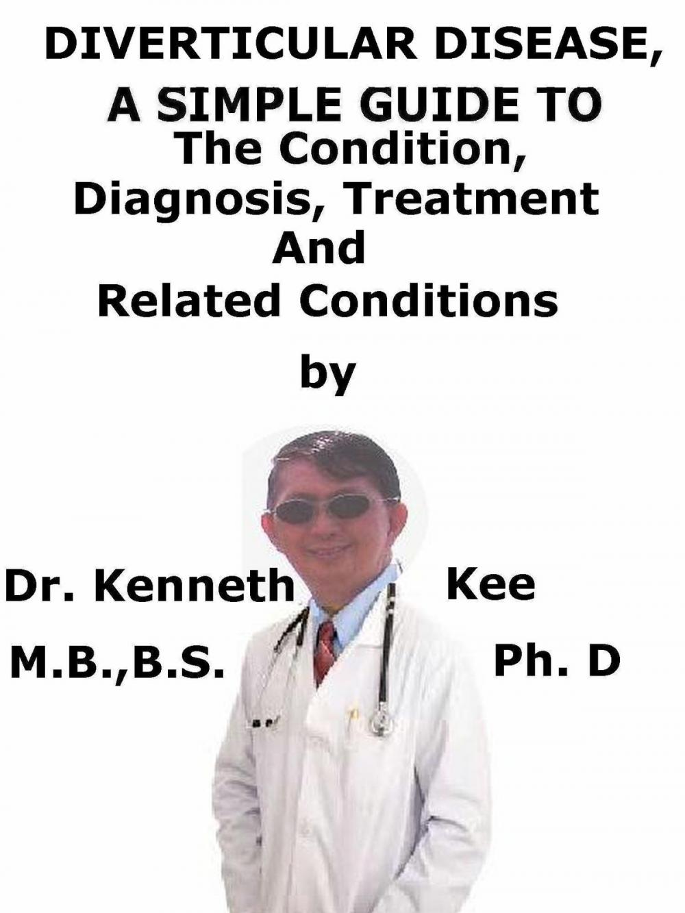 Big bigCover of Diverticular Disease, A Simple Guide To The Condition, Diagnosis, Treatment And Related Conditions