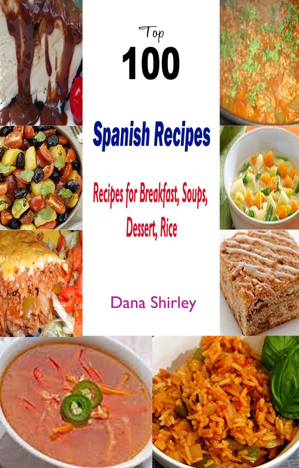 Big bigCover of Top 100 Spanish Recipes:Recipes for Breakfast, Soups,