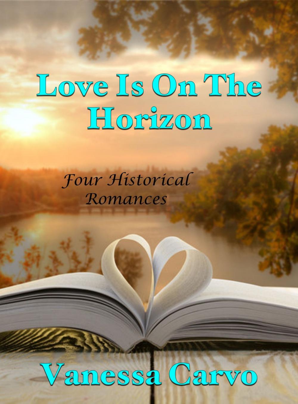 Big bigCover of Love Is On The Horizon (Four Historical Romances)