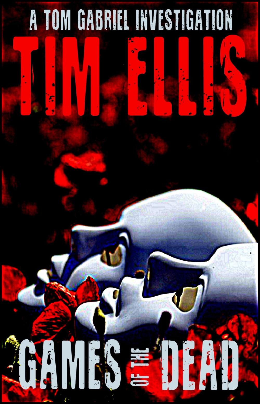 Big bigCover of Games of the Dead (Tom Gabriel #4)