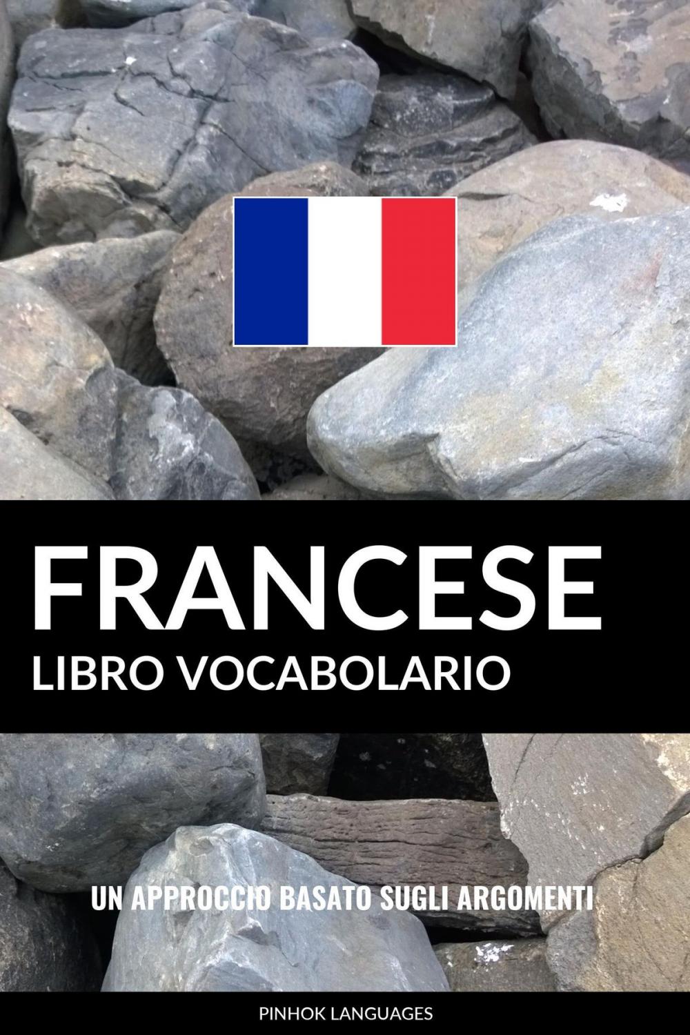 Big bigCover of Libro Vocabolario Francese: Un Approccio Basato sugli Argomenti