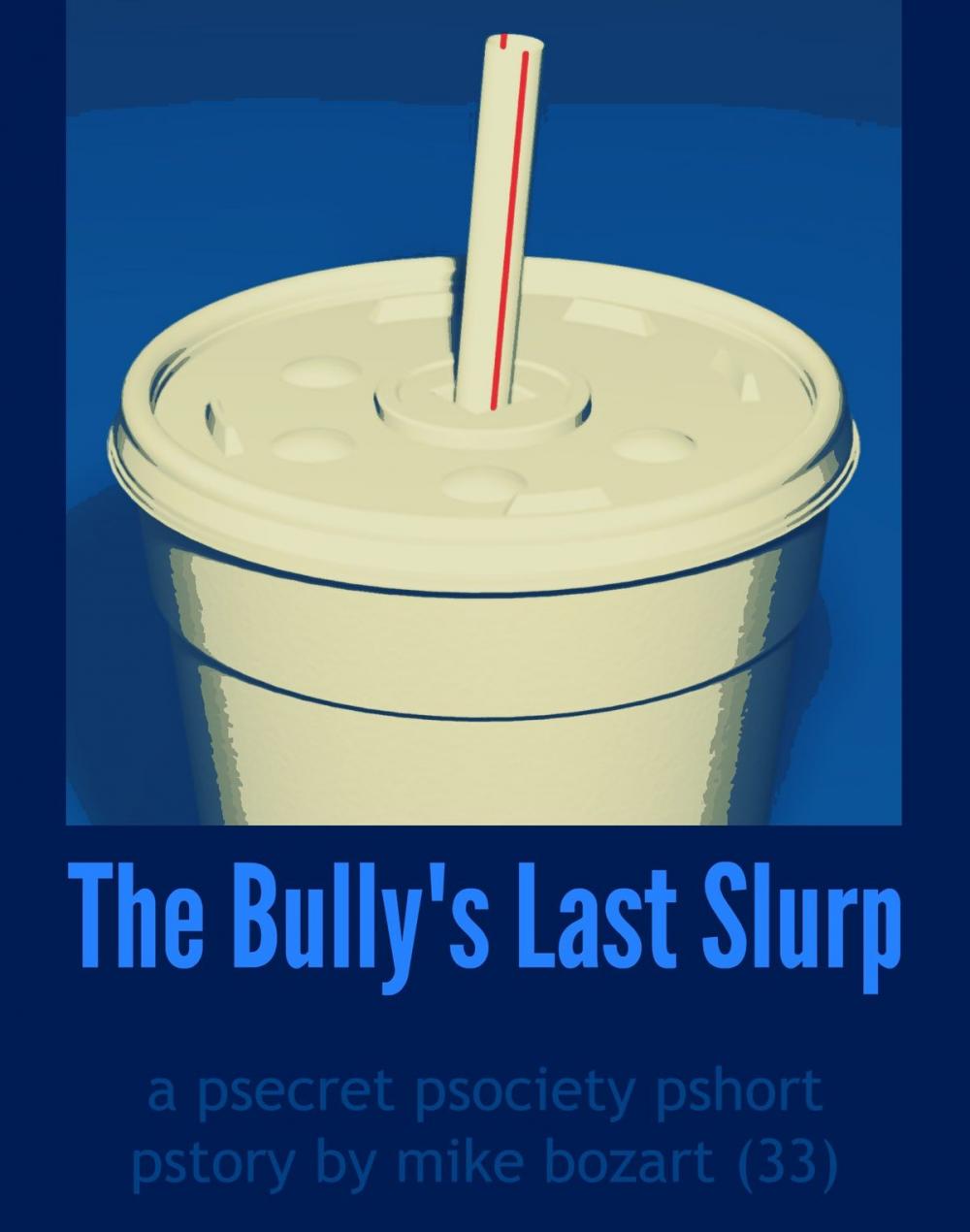 Big bigCover of The Bully's Last Slurp