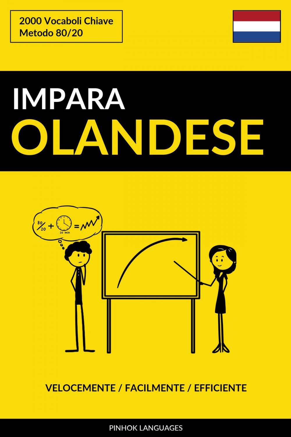 Big bigCover of Impara l’Olandese: Velocemente / Facilmente / Efficiente: 2000 Vocaboli Chiave