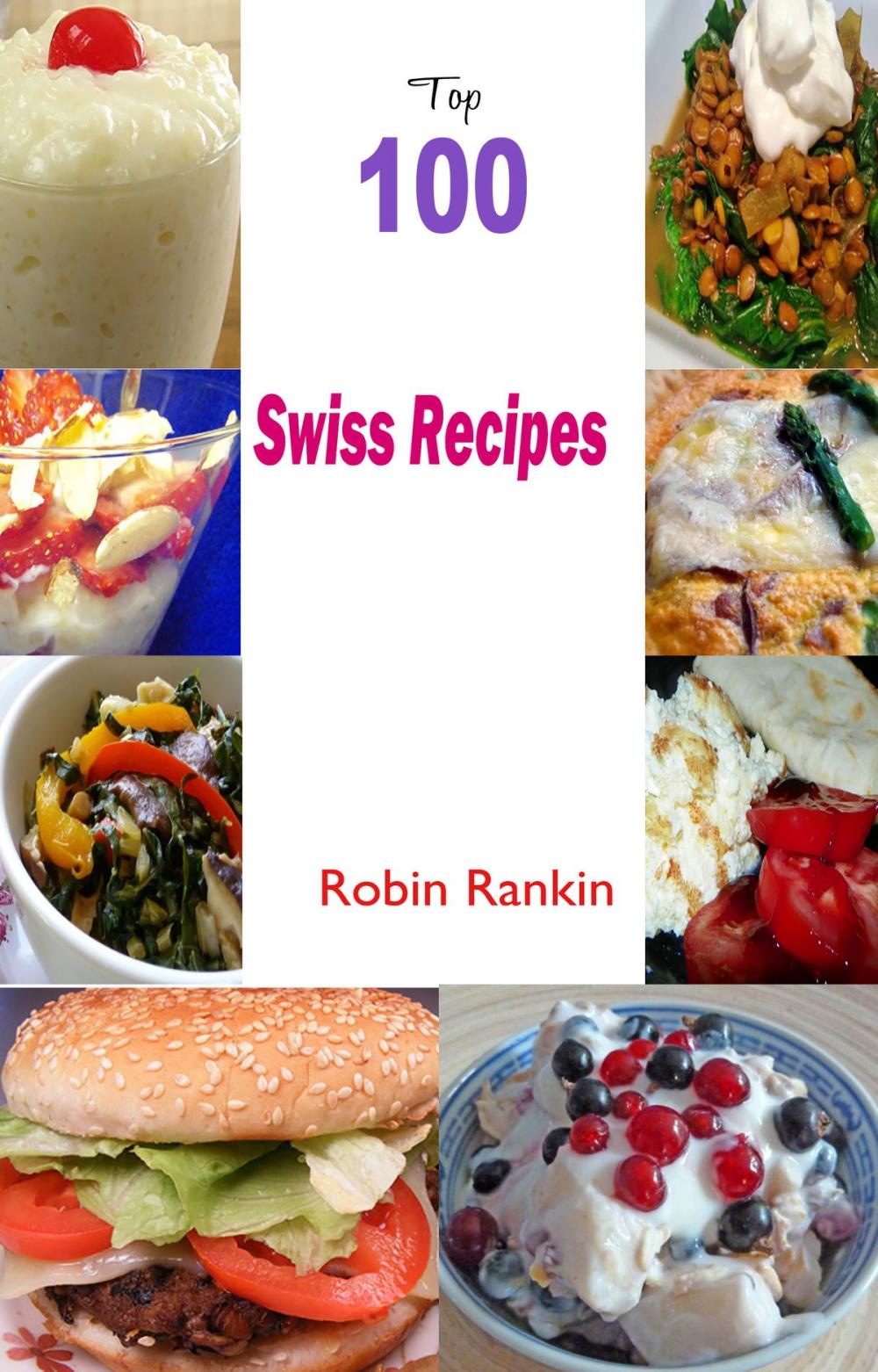 Big bigCover of Top 100 Swiss Recipes