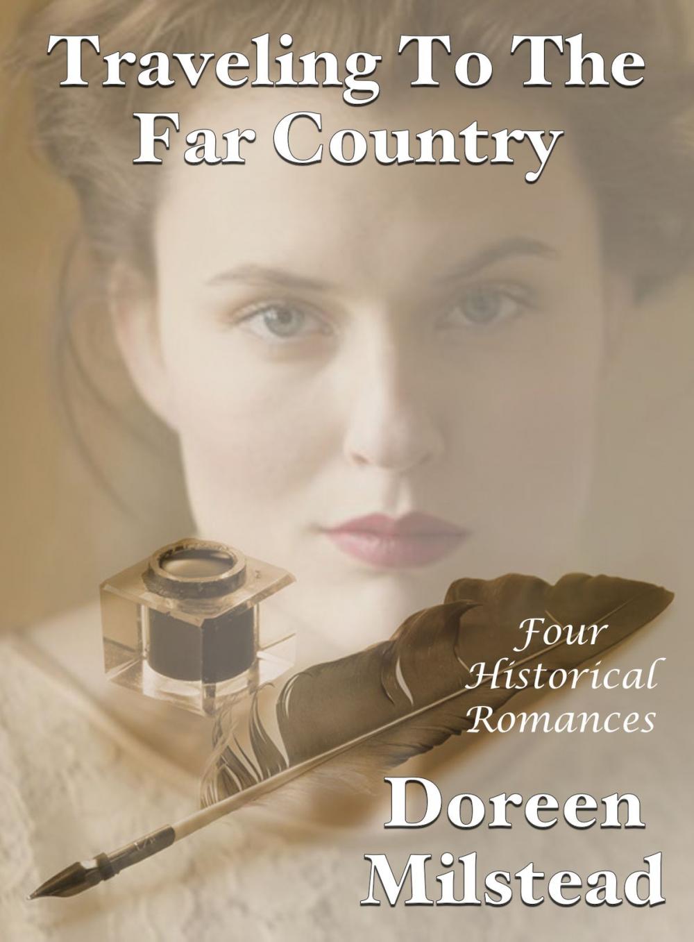 Big bigCover of Traveling To The Far Country (Four Historical Romances)