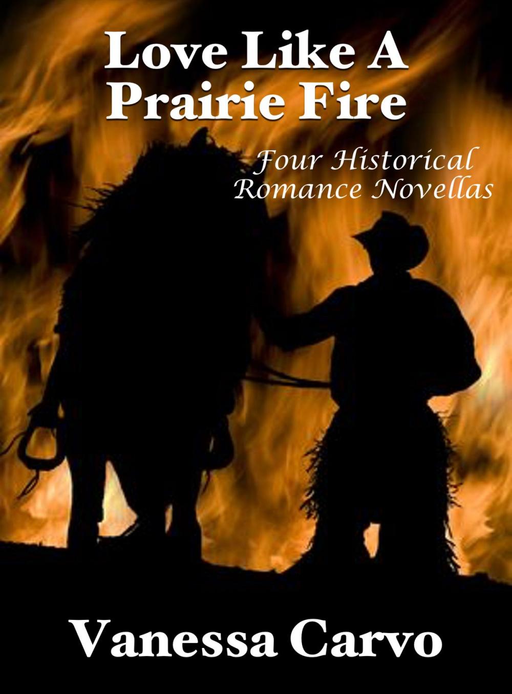 Big bigCover of Love Like A Prairie Fire: Four Historical Romance Novellas