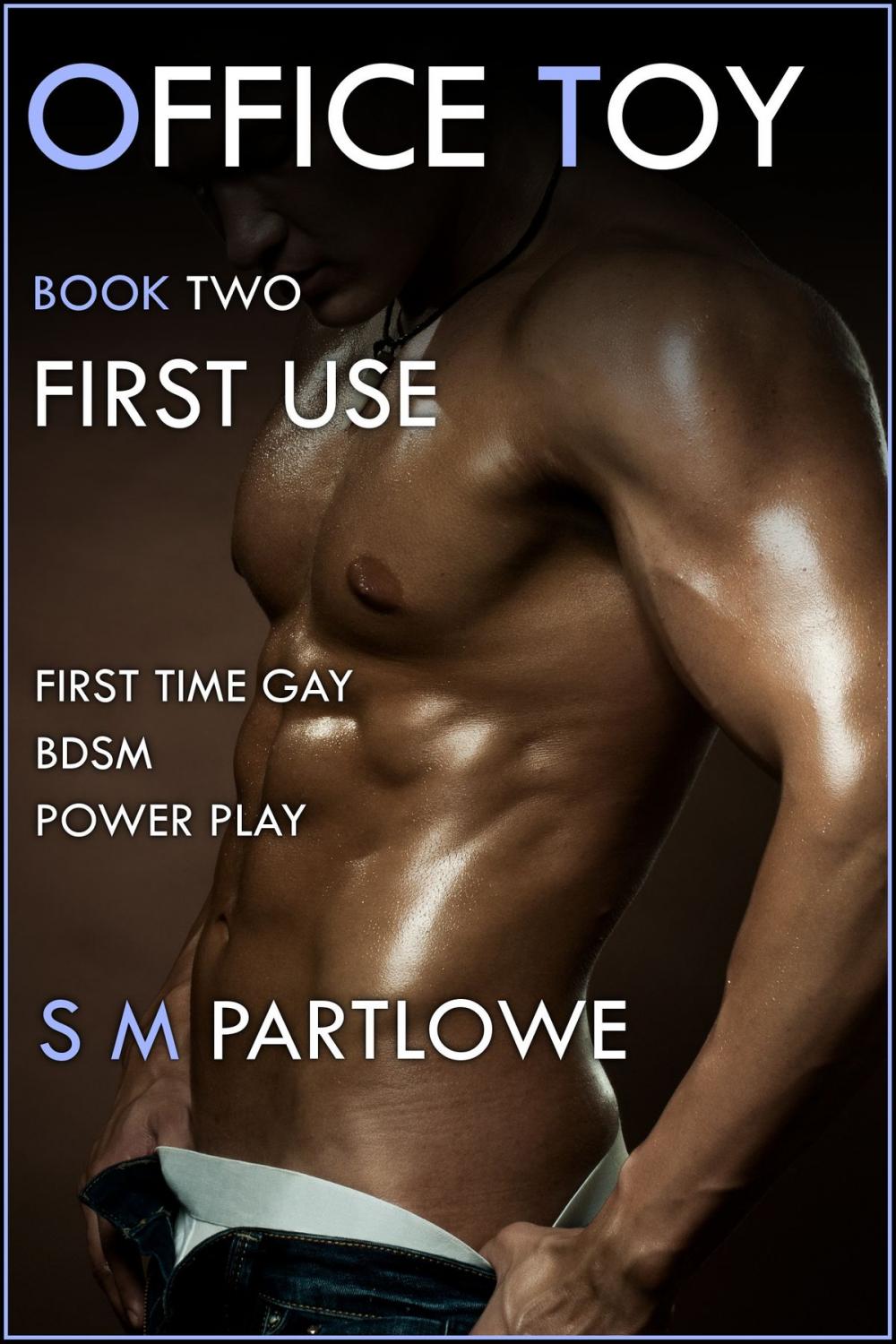 Big bigCover of Office Toy - First Use : First Time Gay BDSM Power Play (Series Book Two)