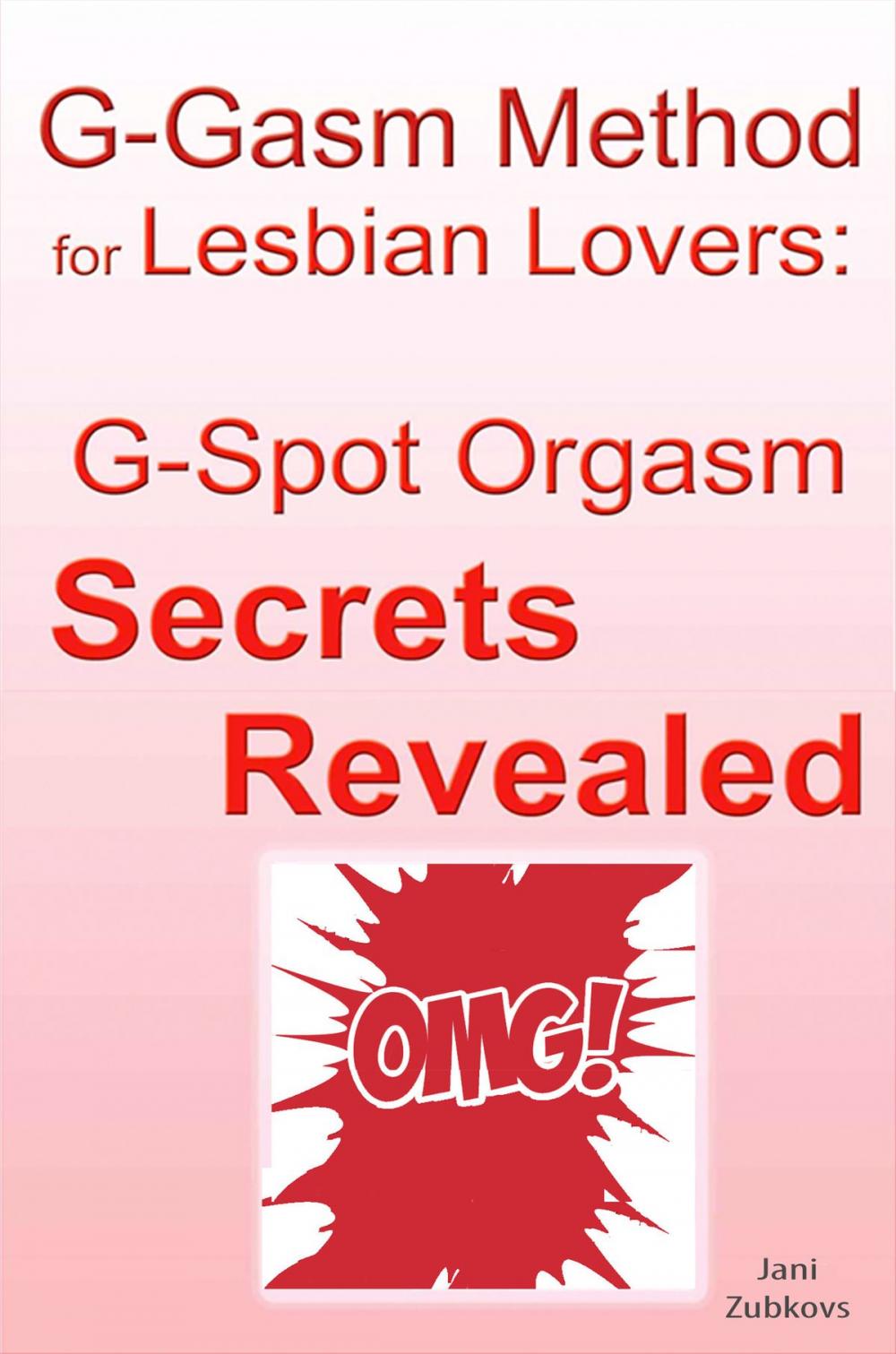 Big bigCover of G-gasm Method for Lesbian Lovers: G-spot Orgasm Secrets Revealed