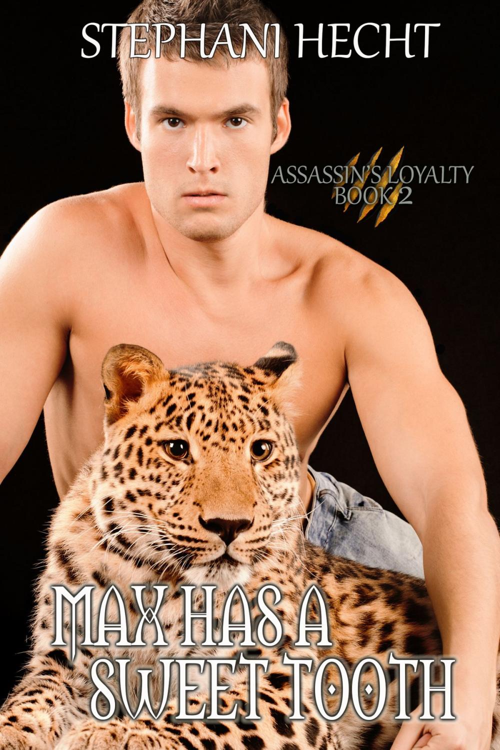 Big bigCover of Max Has a Sweet Tooth (Assassin's Loyalty #2)