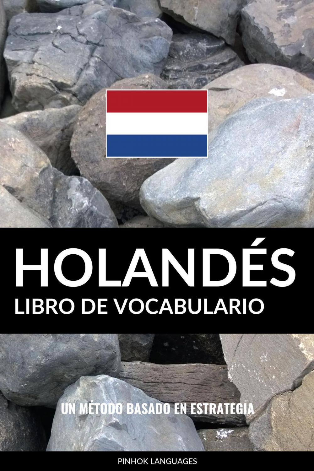 Big bigCover of Libro de Vocabulario Holandés: Un Método Basado en Estrategia