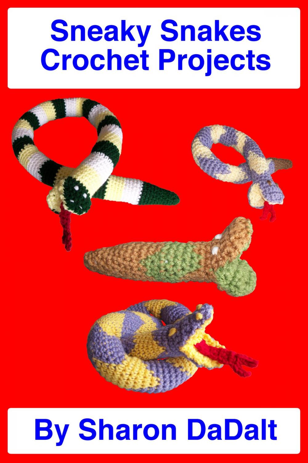 Big bigCover of Sneaky Snakes Crochet Projects