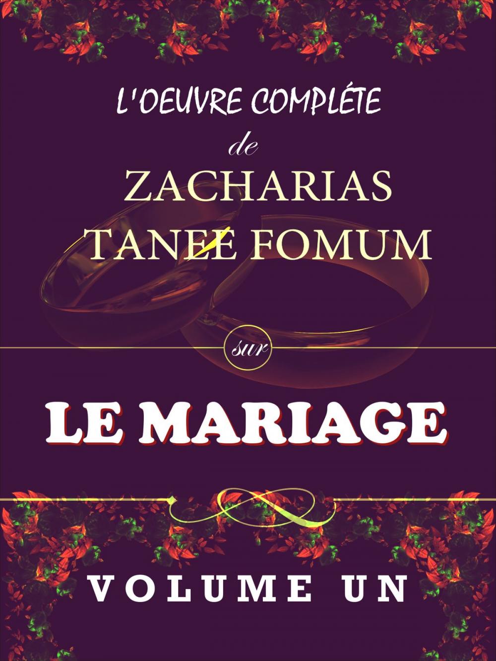 Big bigCover of L'oeuvre Compléte de Zacharias Tanee Fomum Sur le Mariage