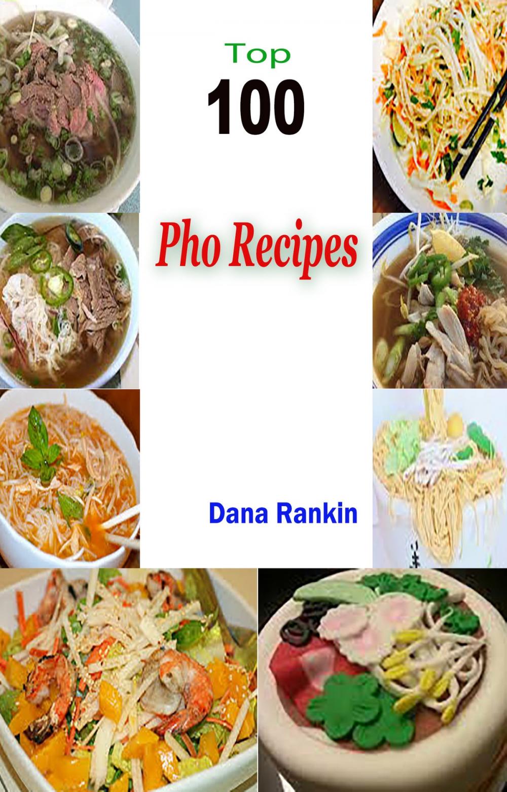 Big bigCover of Top 100 Pho Recipes