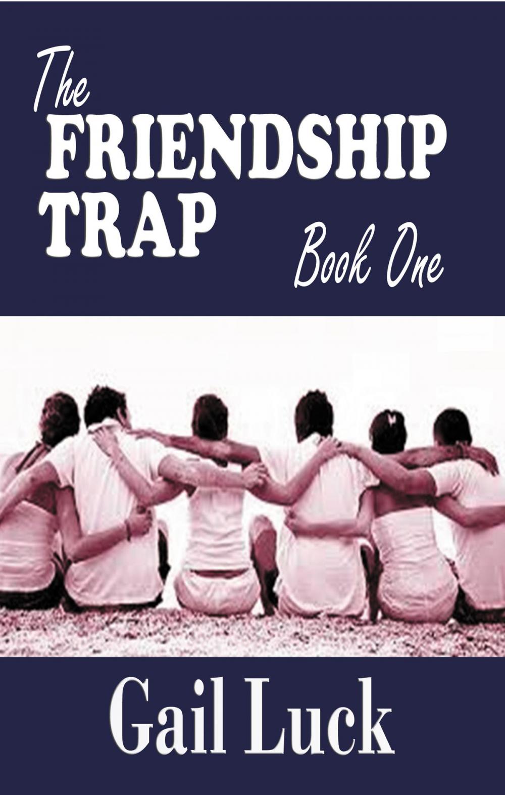 Big bigCover of The Friendship Trap ... Book One of a Trilogy