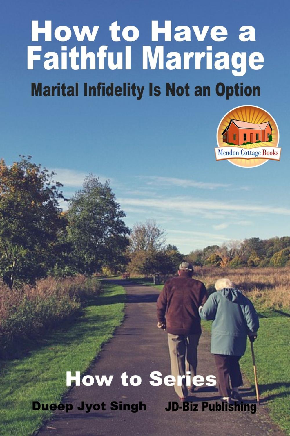 Big bigCover of How to Have a Faithful Marriage: Marital Infidelity Is Not an Option