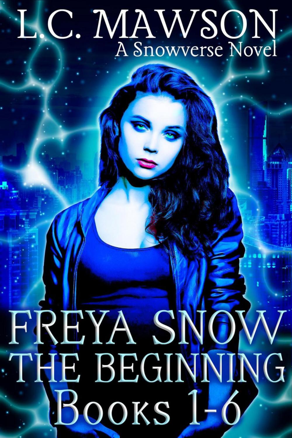 Big bigCover of Freya Snow - The Beginning: Books 1-6