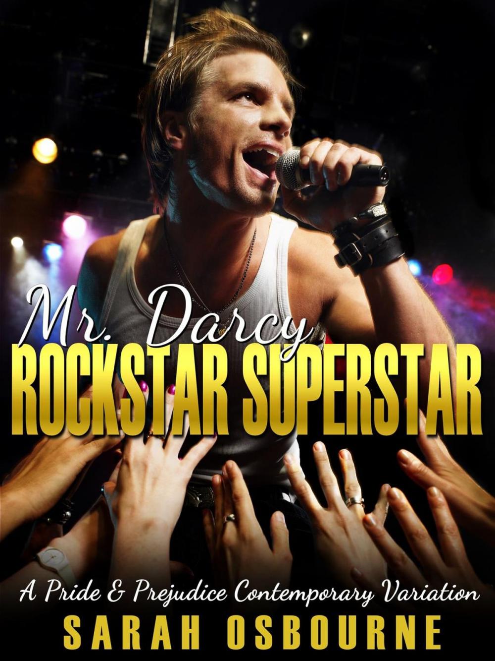 Big bigCover of Mr. Darcy Rock Star Super Star: A Pride & Prejudice Contemporary Variation