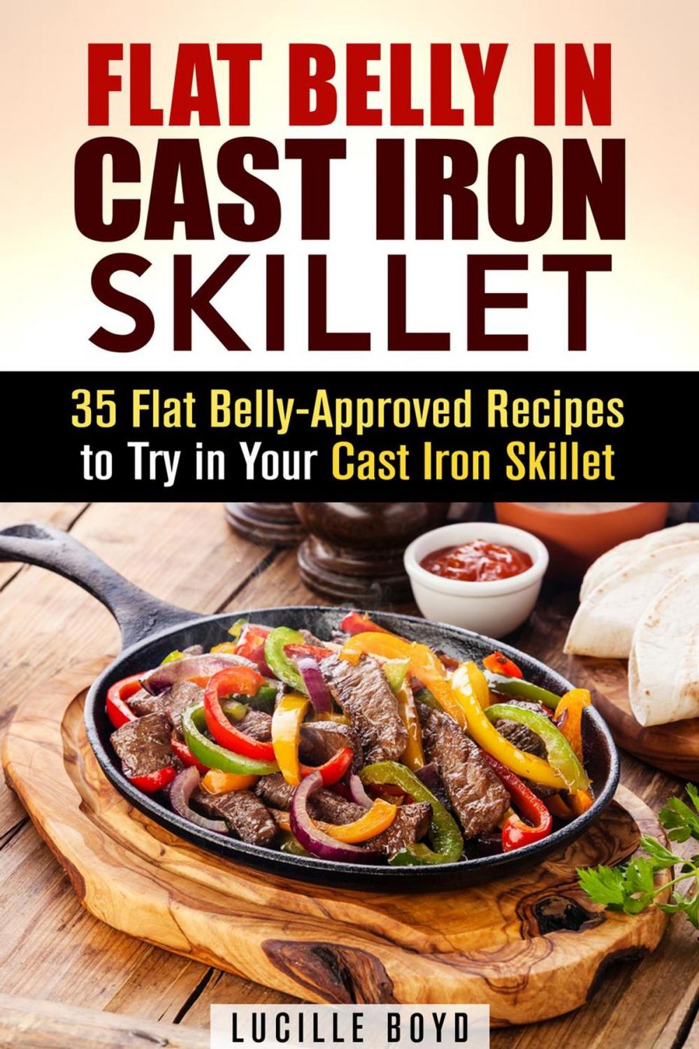 Big bigCover of Flat Belly in Cast Iron Skillet; 35 Flat Belly-Approved Recipes to Try in Your Cast Iron Skillet