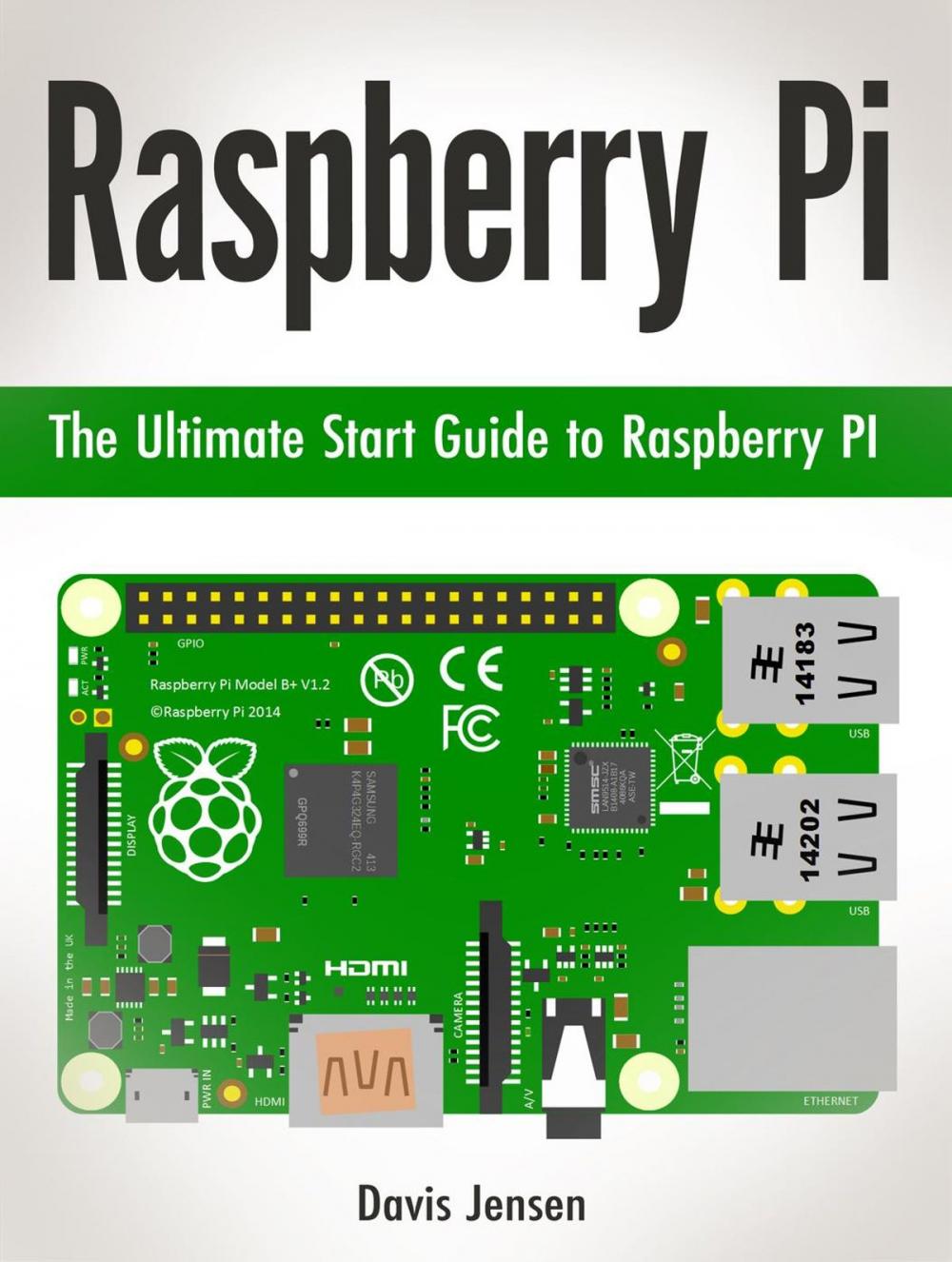 Big bigCover of Raspberry Pi: The Ultimate Start Guide to Raspberry Pi