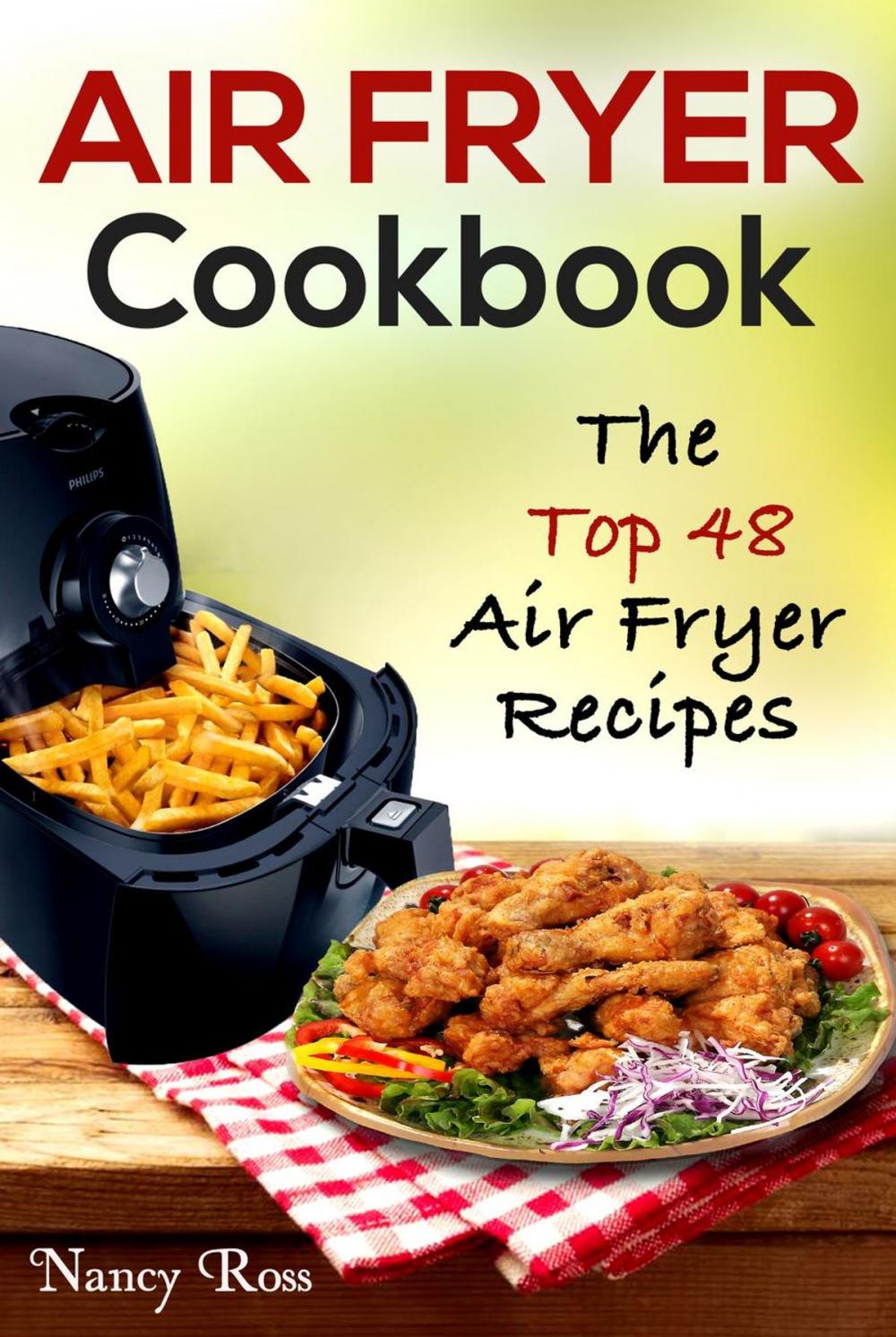 Big bigCover of Air Fryer Cookbook: The Top 48 Air Fryer Recipes