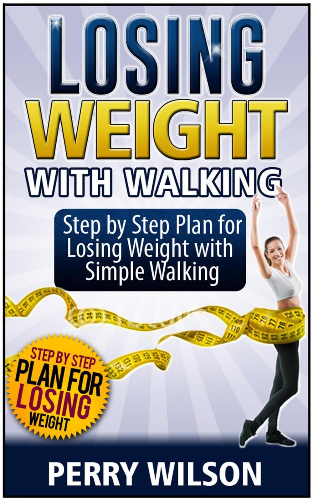 Big bigCover of Losing Weight with Walking: Step by Step Plan for Losing Weight with Simple Walking