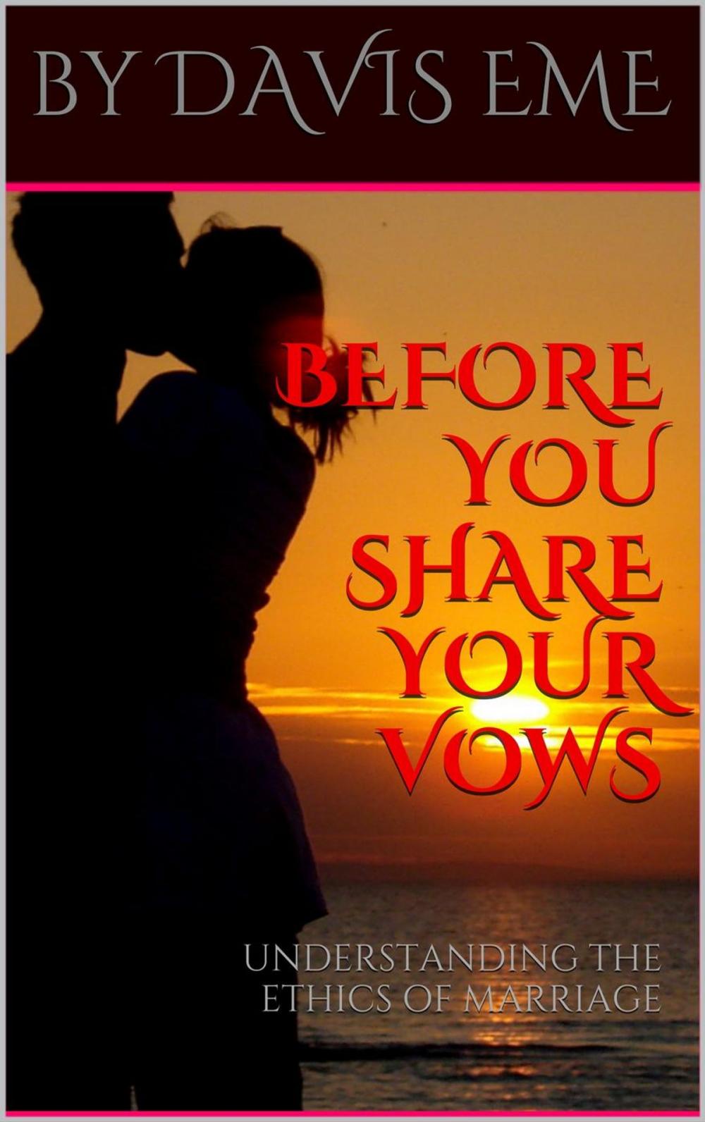 Big bigCover of Before You Share Your Vows (Understanding the Ethics Of Marriage)