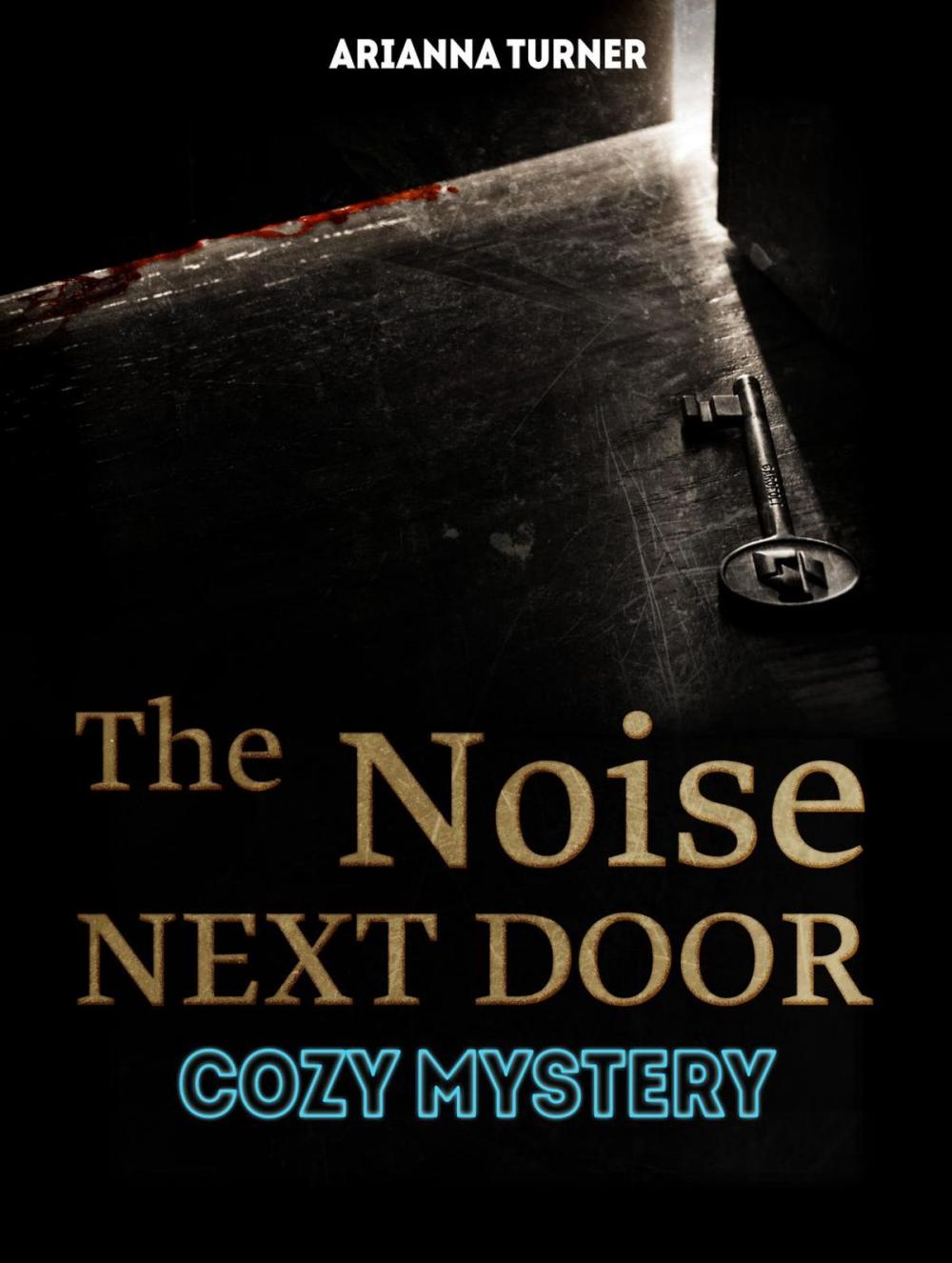 Big bigCover of The Noise Next Door: Cozy Mystery