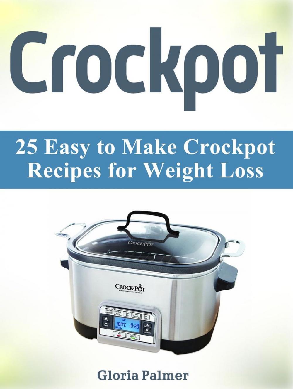 Big bigCover of Crockpot: 25 Easy to Make Crockpot Recipes for Weight Loss