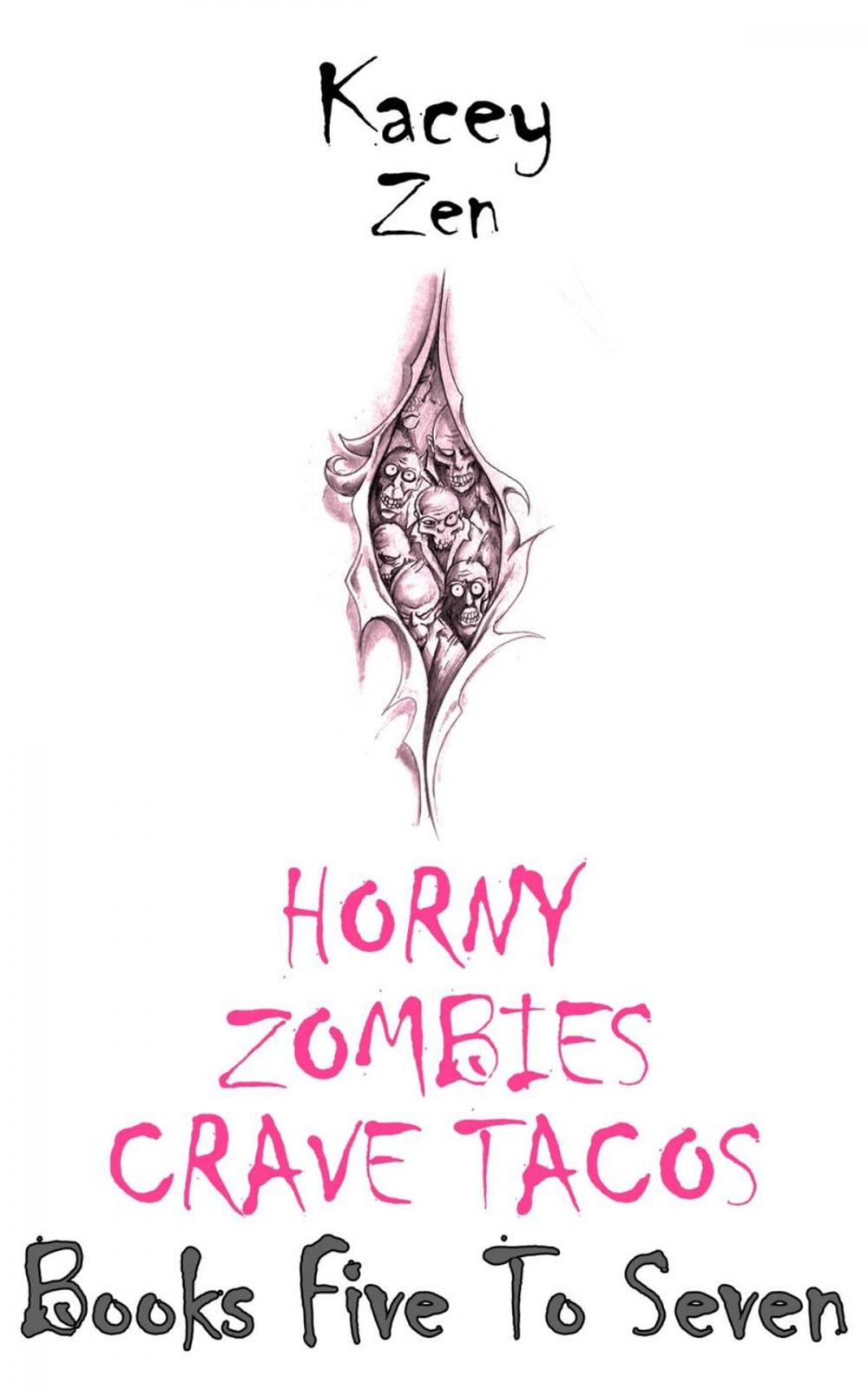 Big bigCover of Horny Zombies Crave Tacos: Books Five To Seven