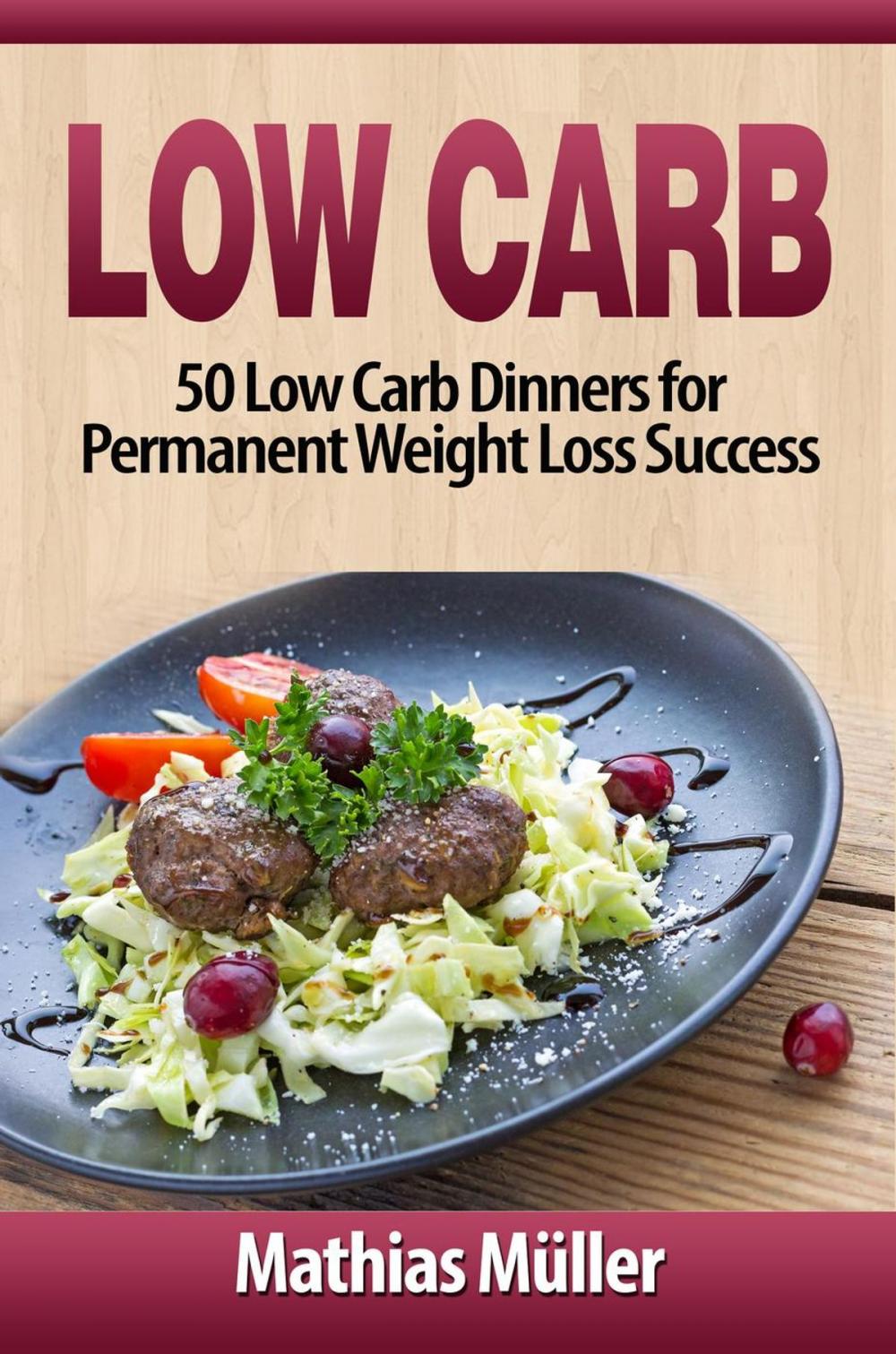 Big bigCover of Low Carb: 50 Low Carb Dinners for Permanent Weight Loss Success