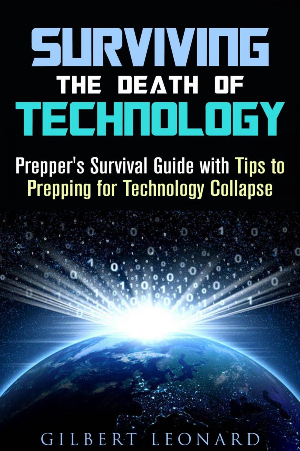 Big bigCover of Surviving the Death of Technology: Prepper's Survival Guide with Tips to Prepping for Technology Collapse