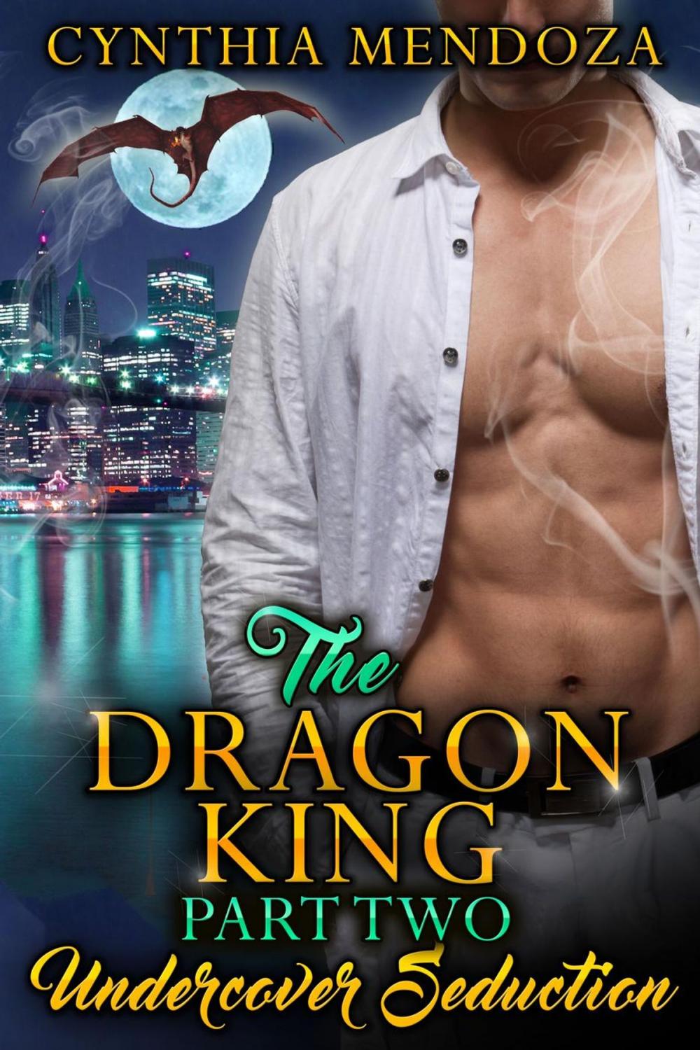 Big bigCover of The Dragon King Part Two: Undercover Seduction