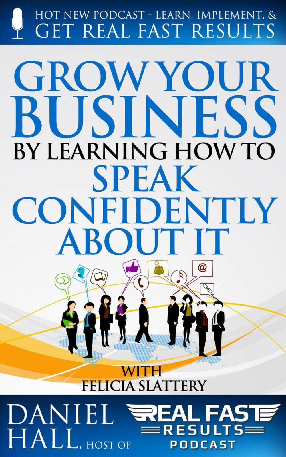 Big bigCover of Grow Your Business by Learning How to Speak Confidently About It