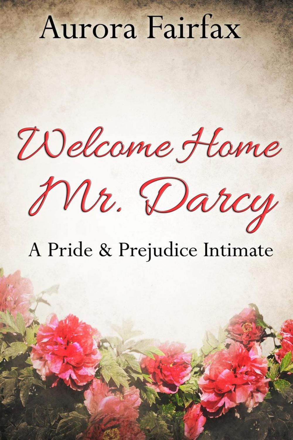 Big bigCover of Welcome Home Mr. Darcy (A Pride & Prejudice Intimate)